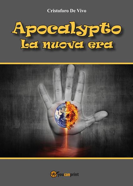 Apocalypto. La nuova era - Cristoforo De Vivo - copertina