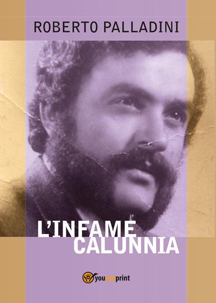 L' infame calunnia - Roberto Palladini - copertina