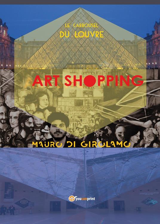 Le Carrousel du Louvre Paris - Mauro Di Girolamo - copertina