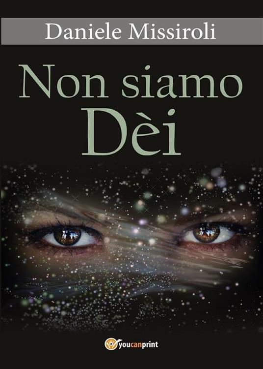 Non siamo Dèi - Daniele Missiroli - ebook