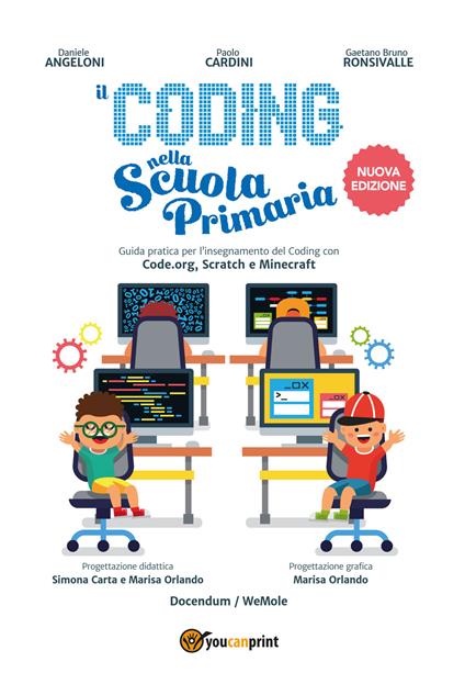 Il coding nella scuola primaria - Daniele Angeloni,Paolo Cardini,Gaetano Bruno Ronsivalle - copertina