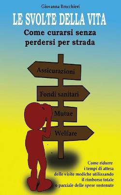 Le svolte della vita. Come curarsi senza perdersi per strada - Giovanna Brocchieri - copertina