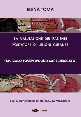 La valutazione del paziente portatore di lesioni cutanee. Fascicolo Toven - Elena Toma - copertina