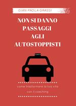 Non si danno passaggi agli autostoppisti