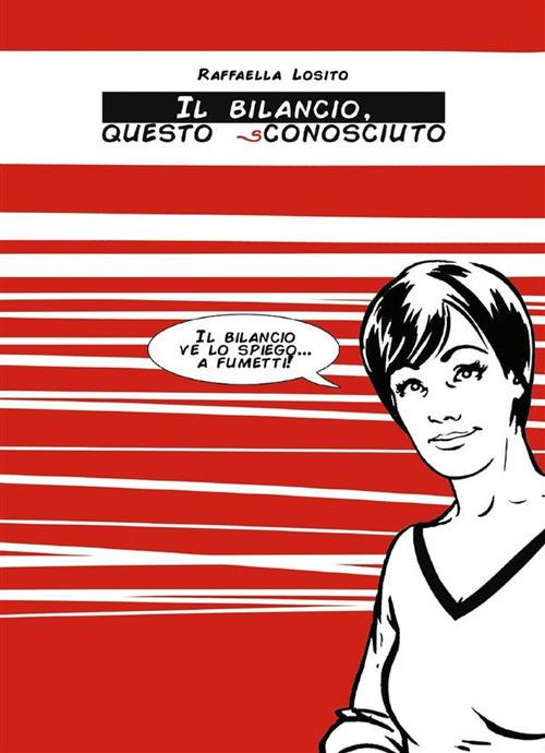 Il bilancio questo sconosciuto - Raffaella Losito - ebook