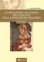 Le relazioni ad limina dei vescovi della diocesi di Venafro (1597- 1631)