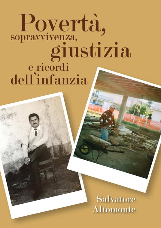 Povertà, sopravvivenza, giustizia e ricordi dell'infanzia - Salvatore Altomonte - copertina