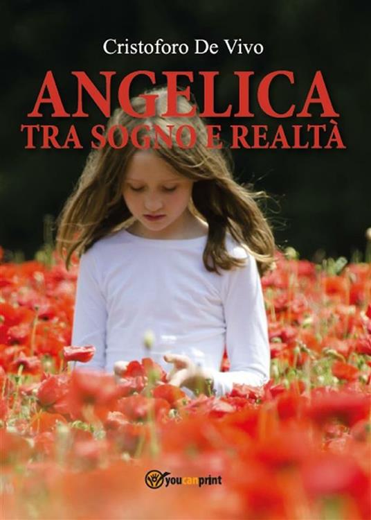 Angelica. Tra sogno e realtà - Cristoforo De Vivo - ebook