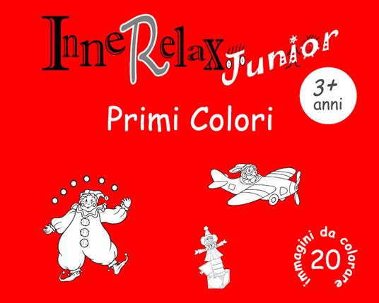 Primi colori. InneRelax Junior. 20 immagini da colorare. Ediz. illustrata. Vol. 1 - Roberto Roti - copertina