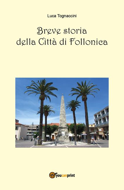Breve storia della città di Follonica - Luca Tognaccini - copertina