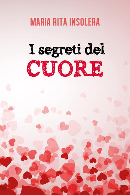 I segreti del cuore - Maria Rita Insolera - copertina