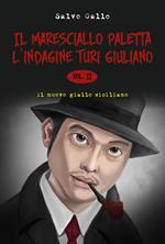 L' indagine Turi Giuliano. Il maresciallo Paletta. Vol. 2