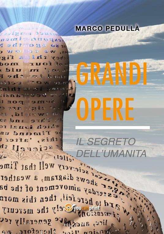 Grandi opere. Il segreto dell'umanità - Marco Pedullà - copertina