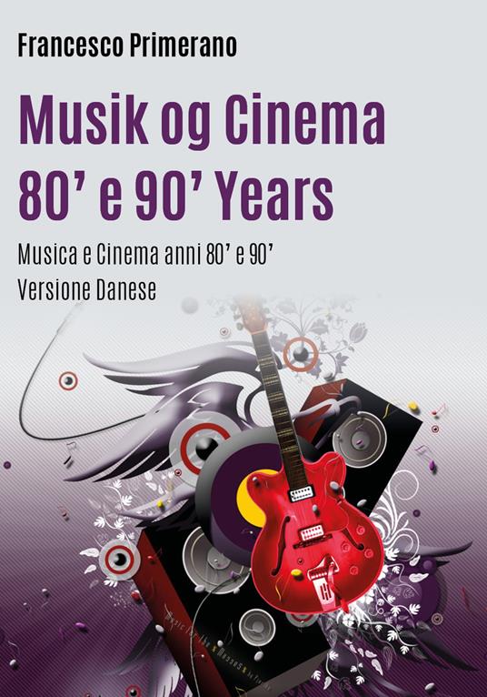Musica e cinema anni '80 e '90. Ediz. danese - Francesco Primerano - copertina