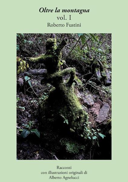 Oltre la montagna. Vol. 1 - Roberto Fustini - ebook