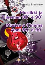 Musica e cinema anni '80 e '90. Ediz. finlandese