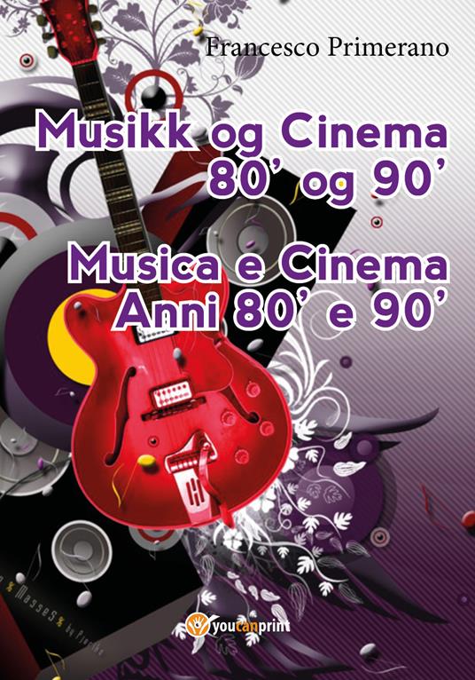 Musica e cinema anni '80 e '90. Ediz. norvegese - Francesco Primerano - copertina