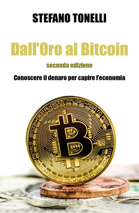 Dall'oro al bitcoin - Stefano Tonelli - copertina