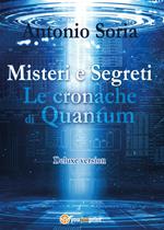Misteri e segreti. Le cronache di Quantum. Deluxe edition