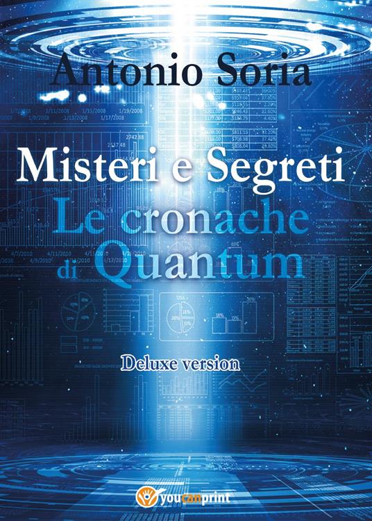 Misteri e segreti. Le cronache di Quantum. Deluxe edition - Antonio Soria - copertina