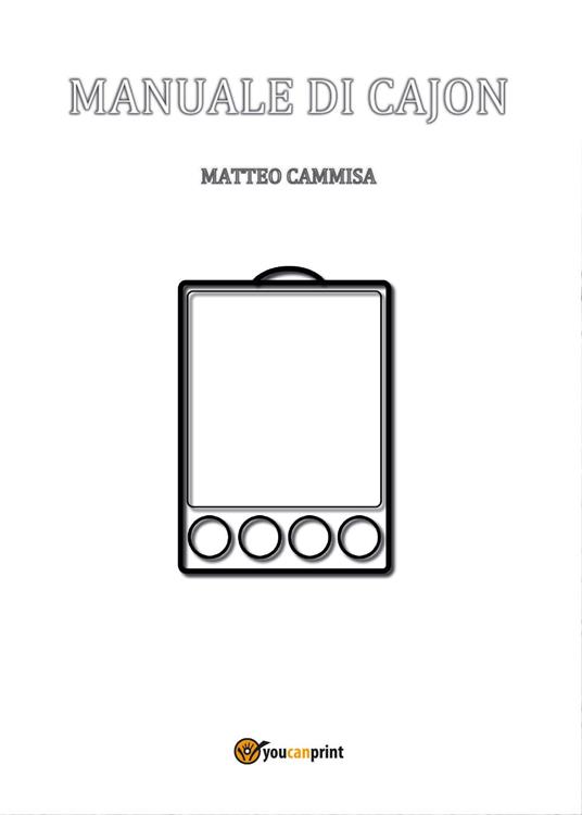 Manuale di cajon. Ediz. a spirale - Matteo Cammisa - copertina