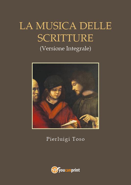 La musica delle Scritture. Ediz. integrale - Pierluigi Toso - copertina