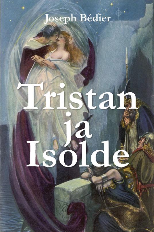 Tristan ja Isolde - Joseph Bédier - copertina