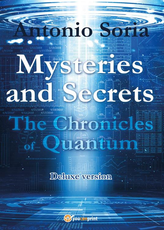 Mysteries and secrets. The chronicles of Quantum. Deluxe edition - Antonio Soria - copertina