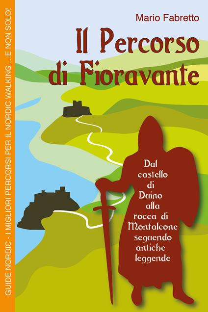 Il percorso di Fioravante. Guide Nordic - Mario Fabretto - copertina