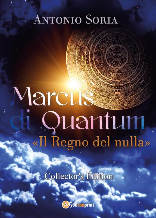 Marcus di Quantum. Il regno del nulla. Collector's edition - Antonio Soria - copertina