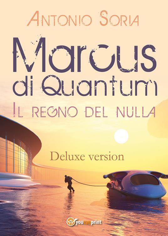 Marcus di Quantum. Il regno del nulla. Deluxe edition - Antonio Soria - copertina