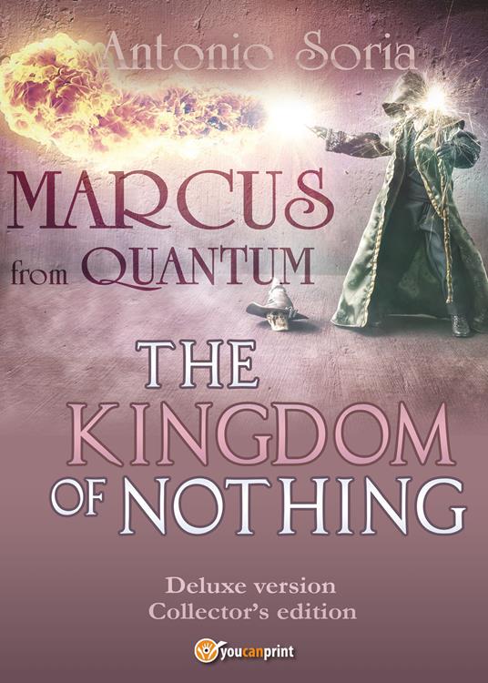 Marcus from Quantum. «The Kingdom of Nothing». Deluxe edition. Collector's edition - Antonio Soria - copertina