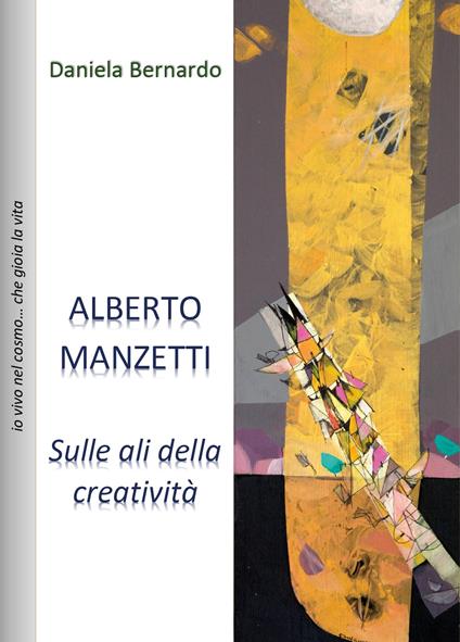 Alberto Manzetti. Sulle ali della creatività - Daniela Bernardo - copertina