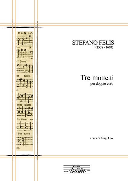 Tre mottetti per doppio coro - Stefano Felis - copertina