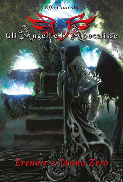 Gli angeli e l'apocalisse. Erenvir e l'anno zero - Effe Cinicola - copertina