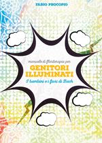 Manuale di floriterapia per genitori illuminati. I bambini e i fiori di Bach