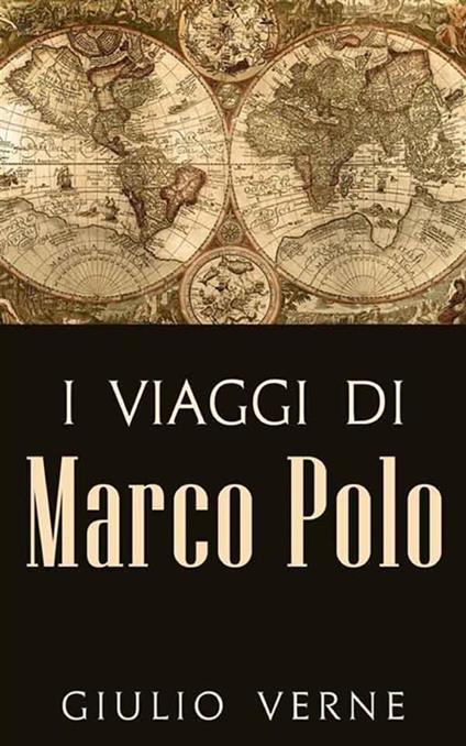 I viaggi di Marco Polo. Ediz. integrale - Jules Verne - ebook