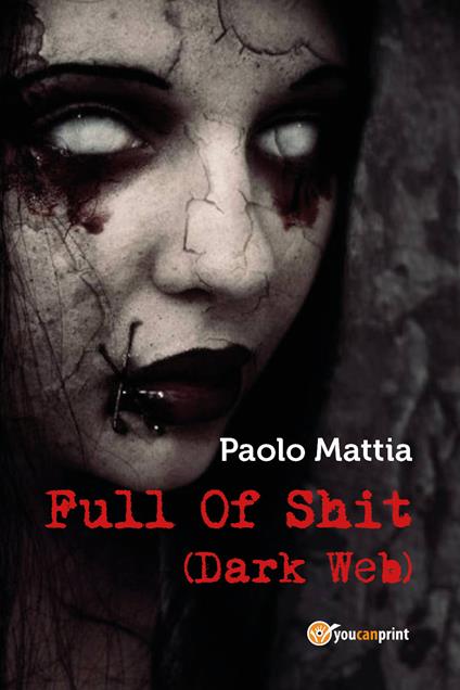 Full of shit (dark web) - Paolo Mattia - copertina