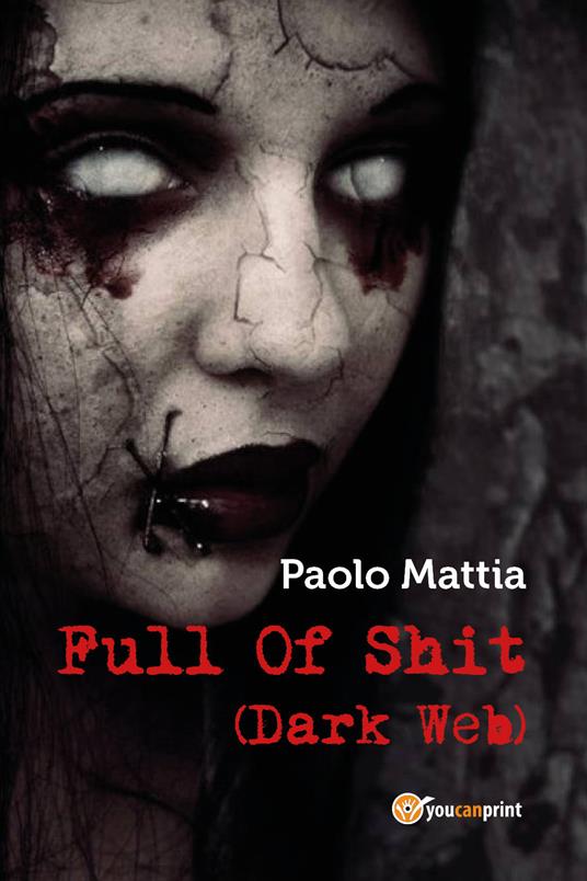 Full of shit (dark web) - Paolo Mattia - copertina