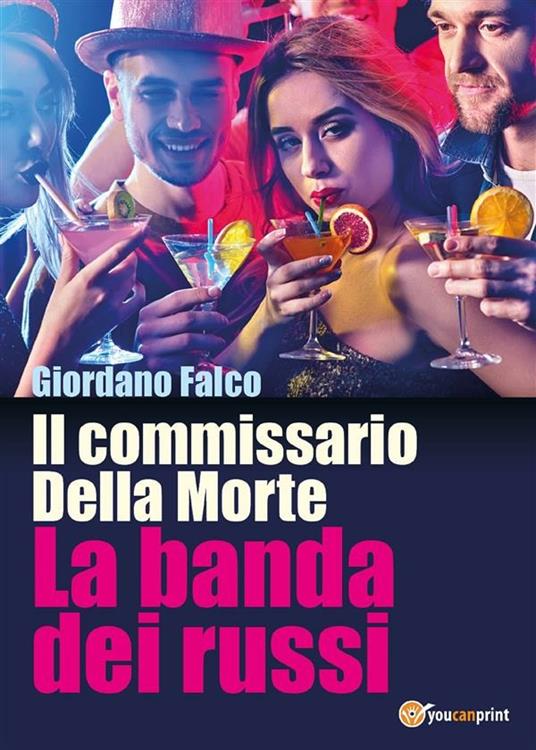La banda dei russi. Il commissario Della Morte - Giordano Falco - ebook