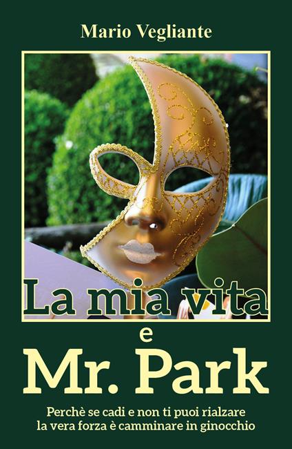 La mia vita e Mr Park - Mario Vegliante - copertina