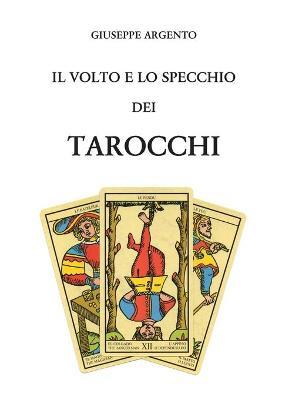 Il volto e lo specchio dei tarocchi - Giuseppe Argento - copertina