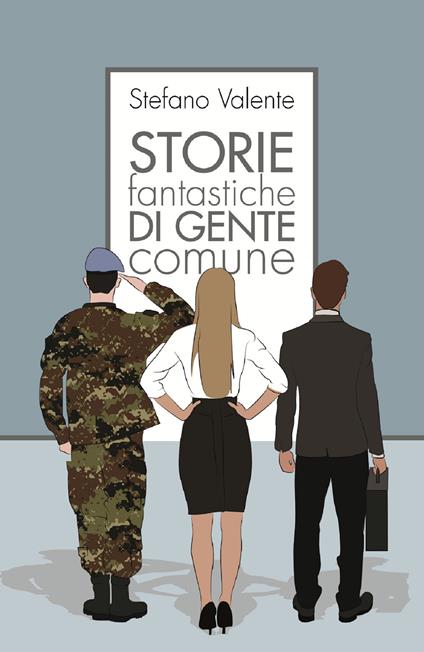 Storie fantastiche di gente comune - Stefano Valente - copertina