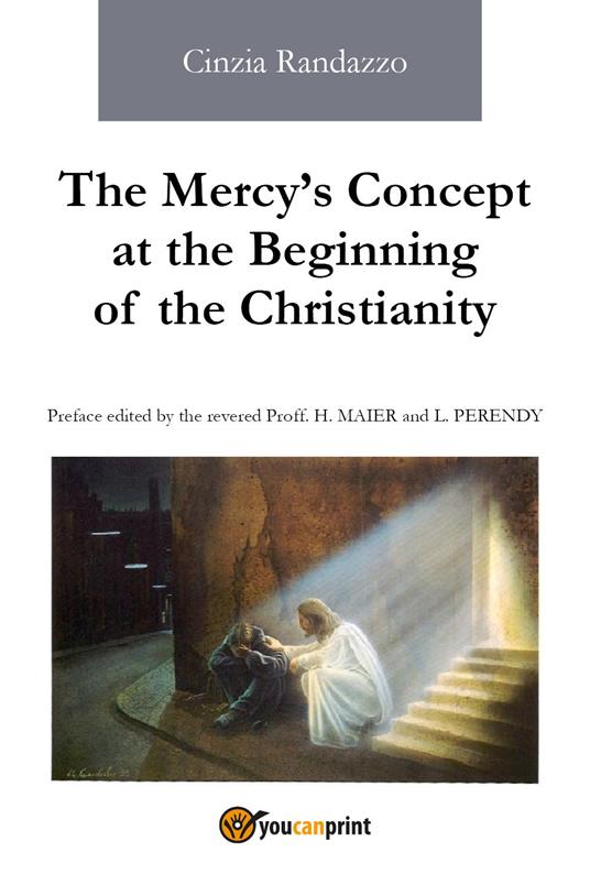 The mercy's concept at the beginning of the christianity - Cinzia Randazzo - copertina