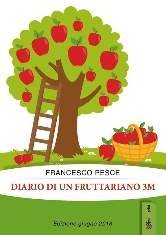 Diario di un fruttariano 3m - Francesco Pesce - copertina