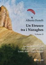 Un etrusco tra i nuraghes. Vol. 2