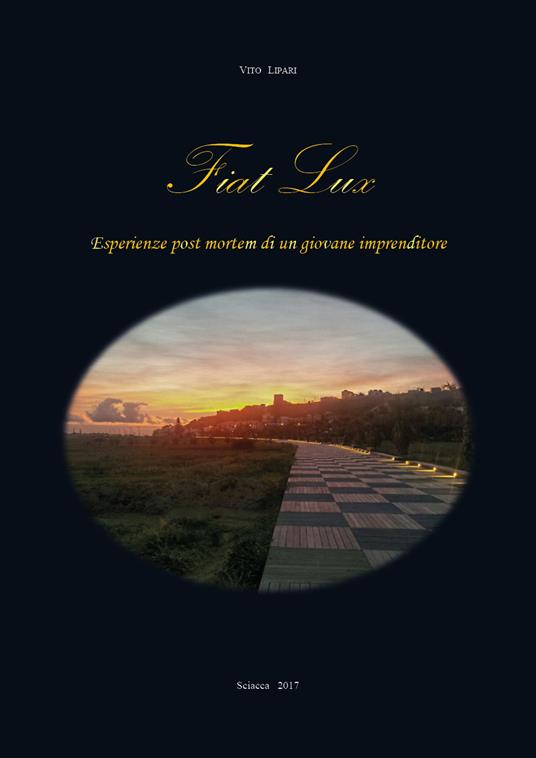 Fiat lux. Esperienze post mortem di un giovane imprenditore - Vito Lipari - copertina