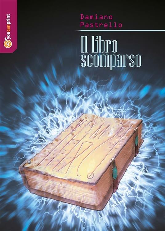 Il libro scomparso - Damiano Pastrello - ebook