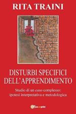 Disturbi specifici dell'apprendimento. Studio di un caso complesso