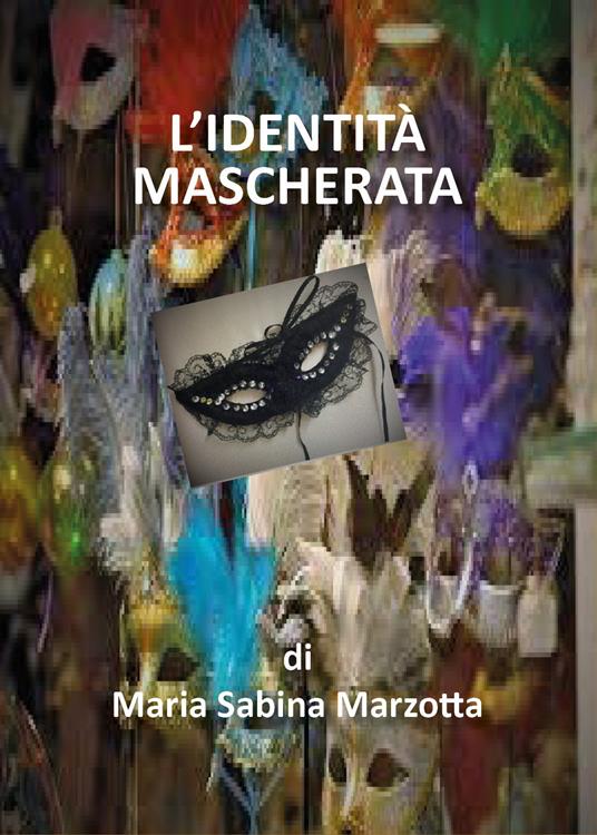 L' identità mascherata - Maria Sabina Marzotta - copertina